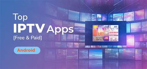 The Top 5 Best IPTV Apps for Android in 2024 .